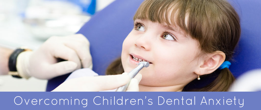 Overcoming Children's Dental Anxiety children's dental anxiety
